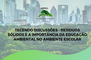 “Tecendo Discussão: Resíduos sólidos e a importância da educação ambiental no ambiente escolar”