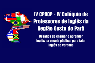 29, 30 e 31 de maio de 2025 | Campus Rondon – Santarém/PA
Tema: "Desafios e Perspectivas no Ensino de Inglês na Escola Pública"