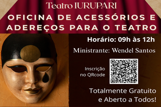 Estão abertas as inscrições para a Oficina de Criação de Acessórios e Adereços para o Teatro
