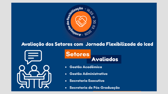 Períodos de coleta das avaliações
• Chefias imediatas, técnicos e docentes: 16/03/2026 a 20/03/2026 (processo interno)
• Demais usuários: 23/03/2026 a 30/03/2026